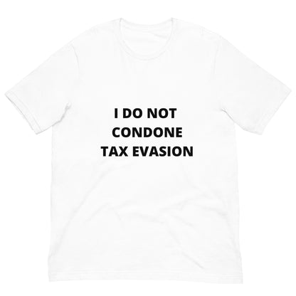 "Tax Evasion" unisex tee