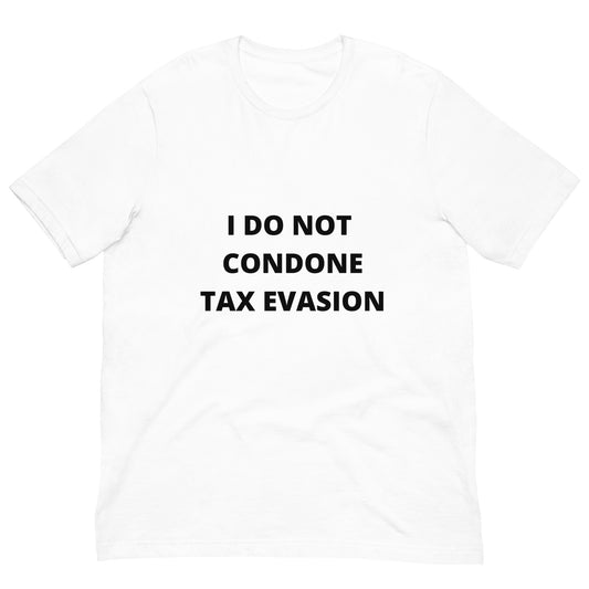 "Tax Evasion" unisex tee