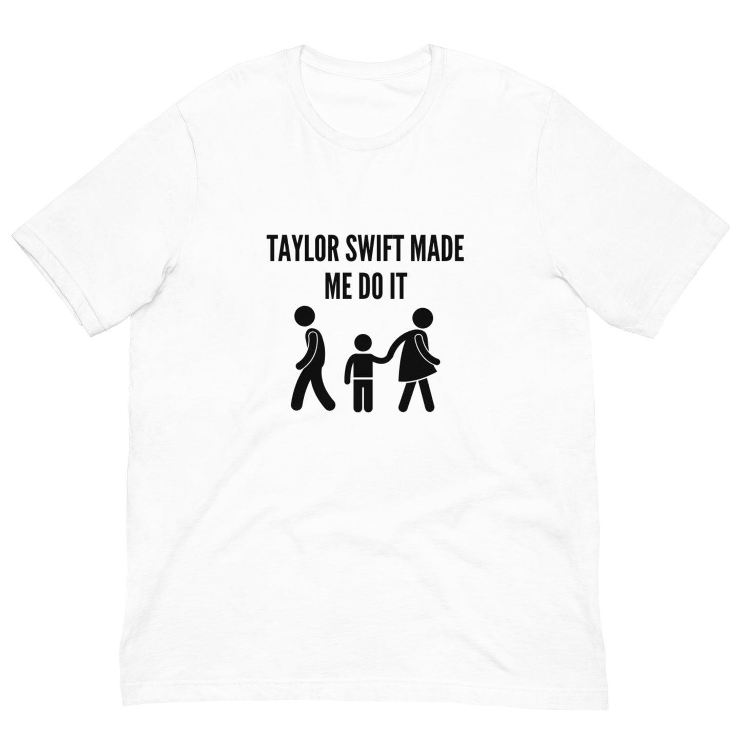 "Taylor Swift Made Me Do It" unisex tee